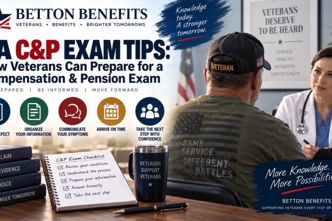 VA C&P Exam Tips: How Veterans Can Prepare for a Compensation & Pension Exam